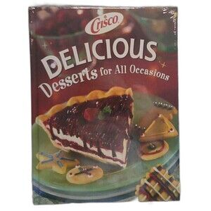 Delicious Desserts for All Occasions - 2003 Crisco Hardcover Cookbook